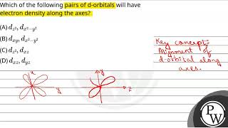 Which of the following pairs of dorbitals will have electron density along the axes [upl. by Cutler726]