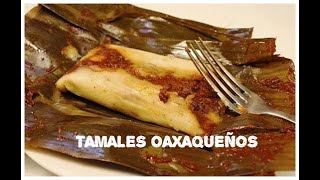 Receta de tamales Oaxaqueños [upl. by Duong599]