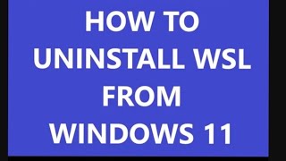 How to uninstall WSL from windows 11 [upl. by Tews]