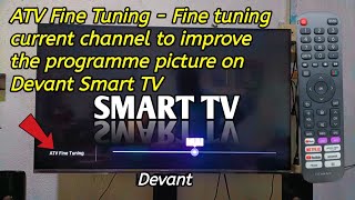 How to fine tuning current channel to improve the programme picture on Devant Smart TV [upl. by Marsh]