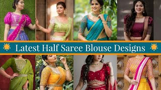 Latest Half Saree Blouse Designs 2024  Half Saree Blouse New Image  Half Saree Blouse Front Design [upl. by Flinn720]