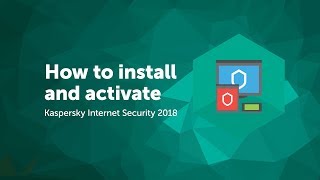 How to install and activate Kaspersky Internet Security 2018 [upl. by Aihselef956]