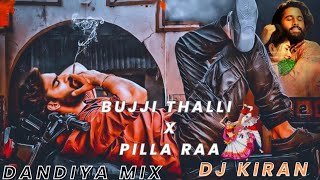 BUJJI THALLI X PILLA RAA SONG Dandiya style MIX BY DJ KIRAN [upl. by Ailaham]