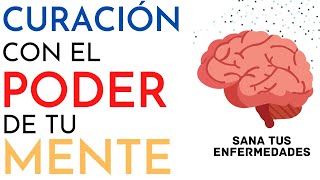 ¡PUEDES SANAR CUALQUIER ENFERMEDAD EN TU CUERPO CON EL PODER DE TU MENTE AUDIOLIBRO COMPLETO [upl. by Allie]