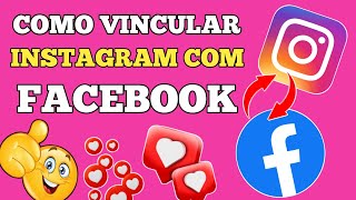 COMO VINCULAR INSTAGRAM COM FACEBOOK  ATUALIZADO EM 2024 [upl. by Mloc]