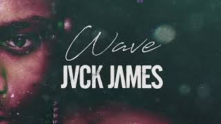 JVCK JAMES  Wave [upl. by Lieno]