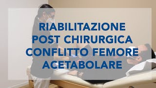 Riabilitazione post chirurgica conflitto femoro acetabolare [upl. by Ebony688]