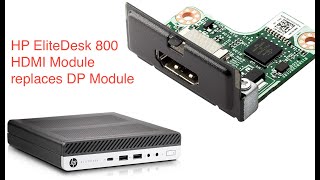 HDMI module upgrade on HP EliteDesk 800 G3 [upl. by Nnail40]