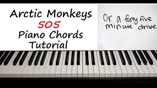 Arctic Monkeys  quot 505 quot Piano Chords Tutorial [upl. by Aneleiram637]