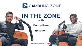 In The Zone Episode 11  Danny Rose [upl. by Tedi]