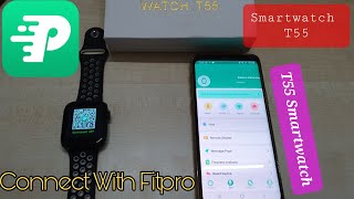 How to connect T55 Smartwatch with Fitpro app and features of fitpro  Smartwatch T55 [upl. by Uah442]