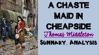 A Chaste Maid in Cheapside by Thomas Middleton  Summary and Analysis [upl. by Tranquada257]