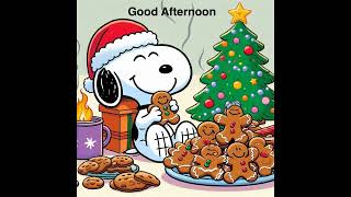 Good Afternoon From Snoopy Eating Gingerbread Cookies [upl. by Sonitnatsok635]