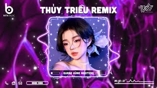 Thủy Triều Remix  Quang Hùng MasterD  Nhạc Hot TikTok 2024  Nhạc Trẻ Remix  Thủy Triều Remix [upl. by Montana]