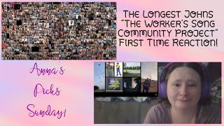 The Longest Johns quotThe Workers Song Community Projectquot FirstTime Reaction from Patreon Poll [upl. by Ricardo396]