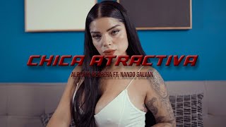 Alberto Herrera  ¨Chica Atractiva¨ Ft Nando Galván Video Oficial [upl. by Ardnuahc]