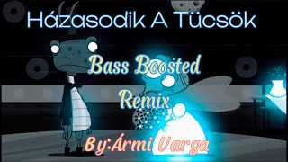 Házasodik A Tücsök  Bass Boosted Remix BYME [upl. by Brena130]