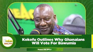 Kokofu Outlines Why Ghanaians Will Vote For Bawumia [upl. by Lananna]