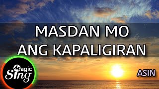 MAGICSING Karaoke ASIN  MASDAN MO ANG KAPALIGIRAN karaoke  Tagalog [upl. by Nnyledam]