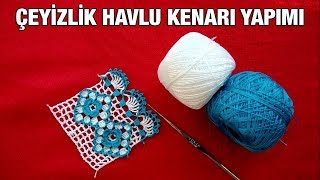 Çeyizlik Havlu Kenarı Yapımı [upl. by Deelaw]