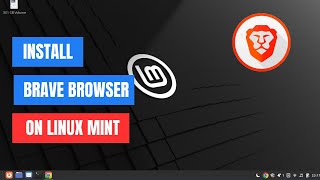 How to Install Brave Browser on Linux Mint 22  Ubuntu 2404 [upl. by Ettennad]