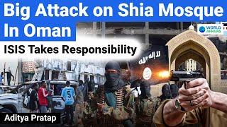 Big Update ISIS Attacks Shia Mosque in Oman  Islamic State Claims Attack  World Affairs [upl. by Legge843]