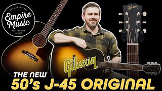 FIRST LOOK  Gibson 50s J45 Original  EMPIRE MUSIC [upl. by Rianna103]