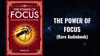 The Power of Focus  Keep Your Eyes on the Prize to Win Big Audiobook [upl. by Calida]