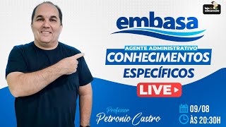 LIVE EMBASA  Conhec Específicos Agente Administrativo  0908 às 2030h  Petronio Castro [upl. by Yoreel59]