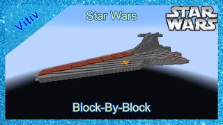 Star Wars Venator Star Destroyer in Minecraft  Tutorial  BlockbyBlock [upl. by Conah]