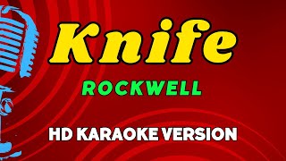 Knife  Rockwell HD Karaoke Version [upl. by Holey245]