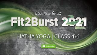 Fit2Burst  Hatha yoga  Class 4  Final 6 Week Block [upl. by Peacock71]