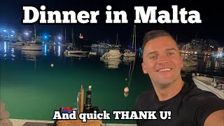 Dinner in Malta and a quick THANK YOU [upl. by Erasmo858]