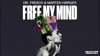 Dr Fresch amp Marten Hørger  quotFree My Mindquot House Call Records [upl. by Mirna]