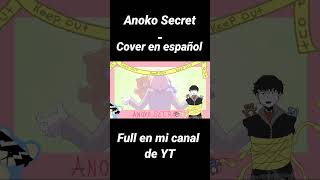 Anoko secret  Cover en español  BY Zetablade cover animesong coverenespañol spanishcover [upl. by Warfield]