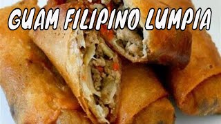 Filipino LUMPIA  Filipino Food  Guam Recipes [upl. by Namhar]