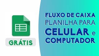 Movimento de fluxo de caixa  Planilha GRÁTIS para CELULAR e COMPUTADOR [upl. by Mushro]