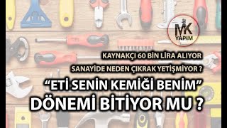 Sanayide neden çırak yetişmiyor I Eti senin kemiği benim dönemi bitiyor I Meslek liseleri önemli [upl. by Anid]