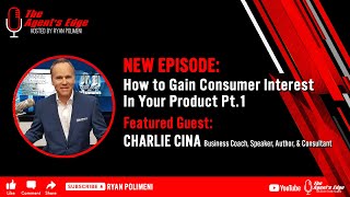 How to Gain Consumer Interest In Your Product or ServiceInterview with Charlie Cina PT 1 [upl. by Mclaurin]