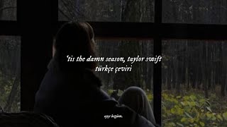 ‘tis the damn season taylor swift türkçe çeviri [upl. by Velvet]