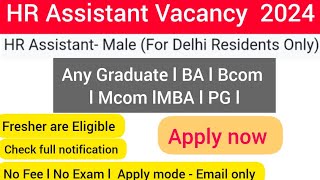 Delhi Residents only  HR Assistant Vacancy Golden Opportunity [upl. by Lorenzana]