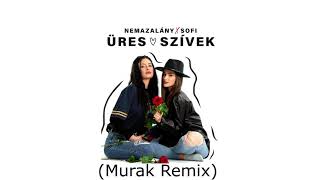 NEMAZALÁNY x SOFI  ÜRES SZÍVEK Murak Remix [upl. by Josselyn]