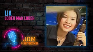 Ija  Lodeh Mak Lodeh Official Karaoke Video [upl. by Gallard166]