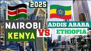 ADDIS ABABAETHIOPIA VS NAIROBI KENYAEAST AFRICAN CAPITAL CITYHORN AFRICAN COUNTRTY2025 [upl. by Thay]