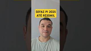 CONCURSO SEFAZ PI ATÉ R3500000 PREVISTO 2025 [upl. by Engel]