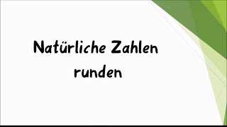 Mathe natürliche Zahlen runden einfach und kurz erklärt [upl. by Yblek]