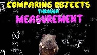 Comparing Objects Through Measurement Song [upl. by Ahseid652]