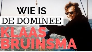 WIE IS DE DOMINEE KLAAS BRUINSMADOCUMENTAIRE DOCU TELEVISIE DRUGS [upl. by Aneer733]