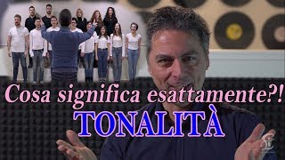 LA TONALITÀ  Cosa significa e come scegliere la più comoda da cantare per la propria vocalità [upl. by Ali]