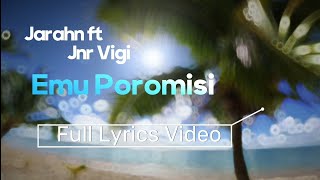 Emu Poromisi Lyrics  Jarahn ft Jnr Vigi amp Pettz [upl. by Walls]